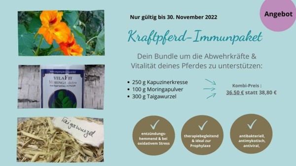 Kraftpferd-Immunpaket (100 g Moringa + 250 g Kapuzinerkresse + 300 g Taigawurzel)